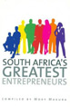 South Africa's Greatest Entrepreneurs South Africa's Greatest Entrepreneurs by Moki Makura | SABLE Accelerator Network